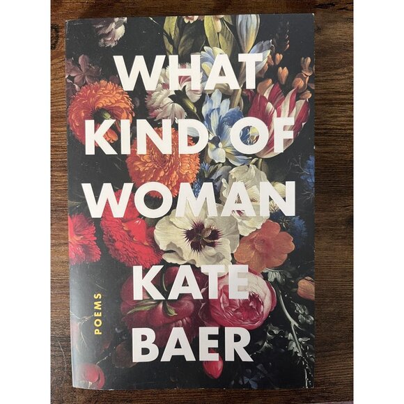 What Kind of Woman Poems Poetry for Women paperback Kate Baer - Great Condition - Picture 1 of 2